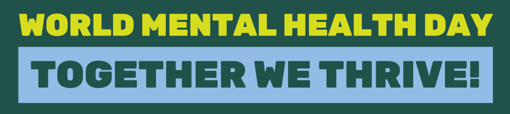 World Mental Health Day — Together We Thrive!