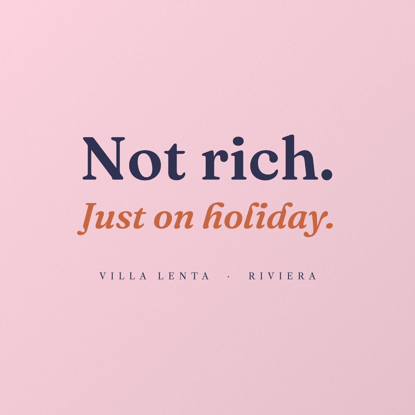 Villa Lenta — T-shirt « Not rich. Just on holiday. », Rose