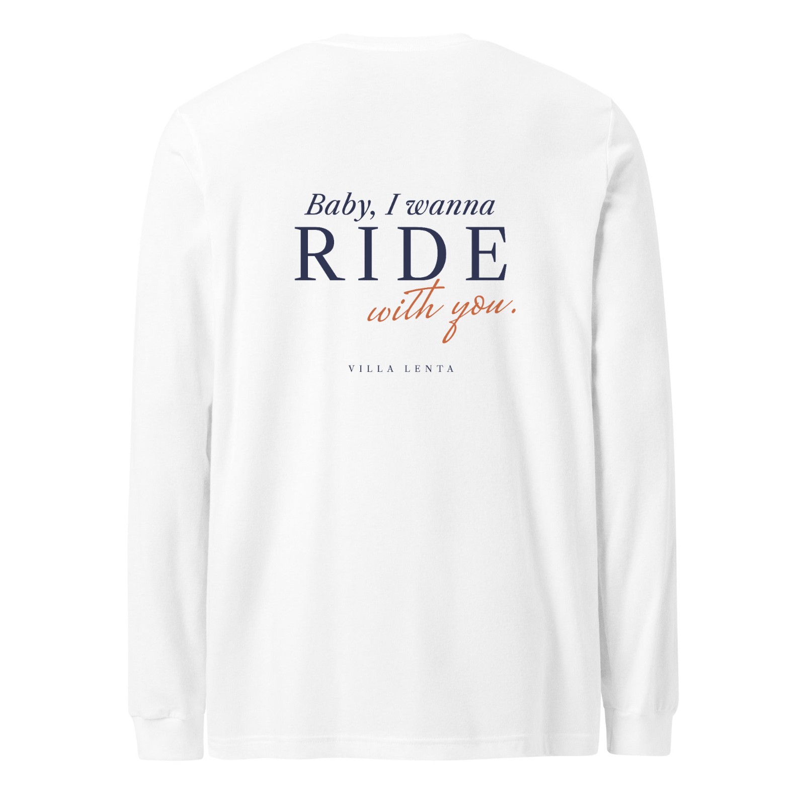 Villa Lenta — T-shirt manches longues « Baby, I wanna ride with you »