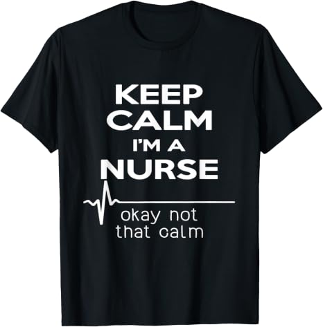 Keep Calm I'm a Nurse