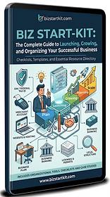 BizStart Kit — The Complete Guide to Launching, Growing, and Organizing Your Successful Business