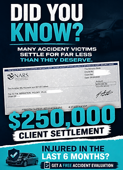 Did You Know? $250,000 client settlement — many accident victims settle for far less than they deserve