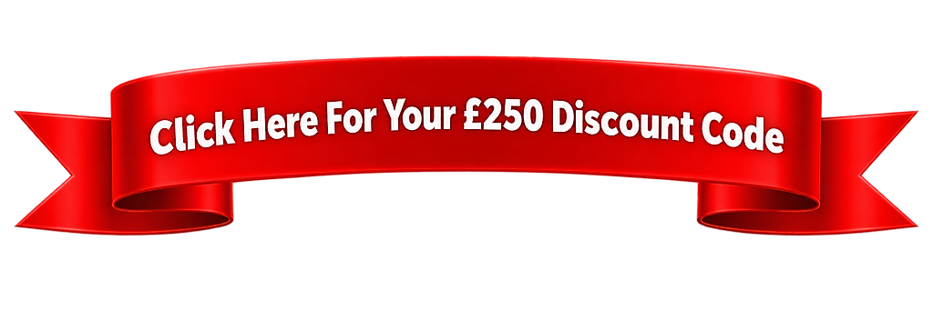 Click Here For Your £250 Discount Code