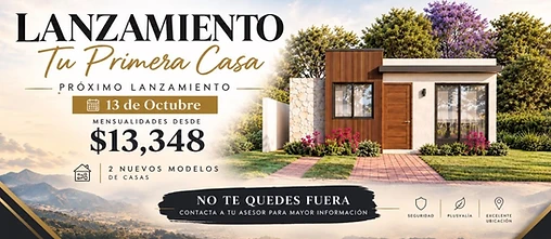 Lanzamiento: tu primera casa, 13 de octubre, mensualidades desde $13,348, 2 nuevos modelos de casas