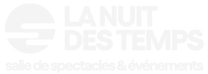 La Nuit des Temps, salle de spectacles et événements