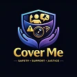 Cover Me — Safety • Support • Justice