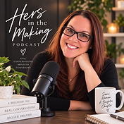 The Hers in the Making podcast