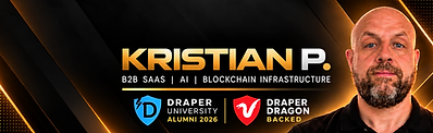 Kristian P. — B2B SaaS, AI and blockchain infrastructure. Draper University Alumni 2026, Draper Dragon backed.