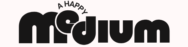 A Happy Medium