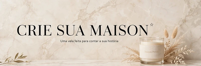 Crie sua Maison — Maison Privée
