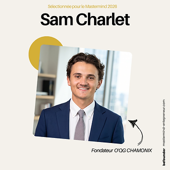 Sam Charlet — Fondateur, O'QG CHAMONIX. Membre du Mastermind Entrepreneurs Befounder.