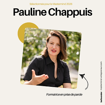 Pauline Chappuis — Formatrice en prise de parole. Membre du Mastermind Entrepreneurs Befounder.