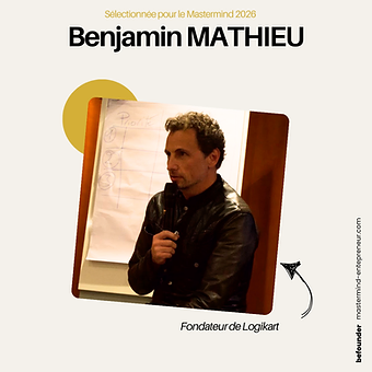 Benjamin MATHIEU — Fondateur, Logikart. Membre du Mastermind Entrepreneurs Befounder.