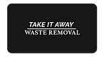 Take It Away Waste Removal