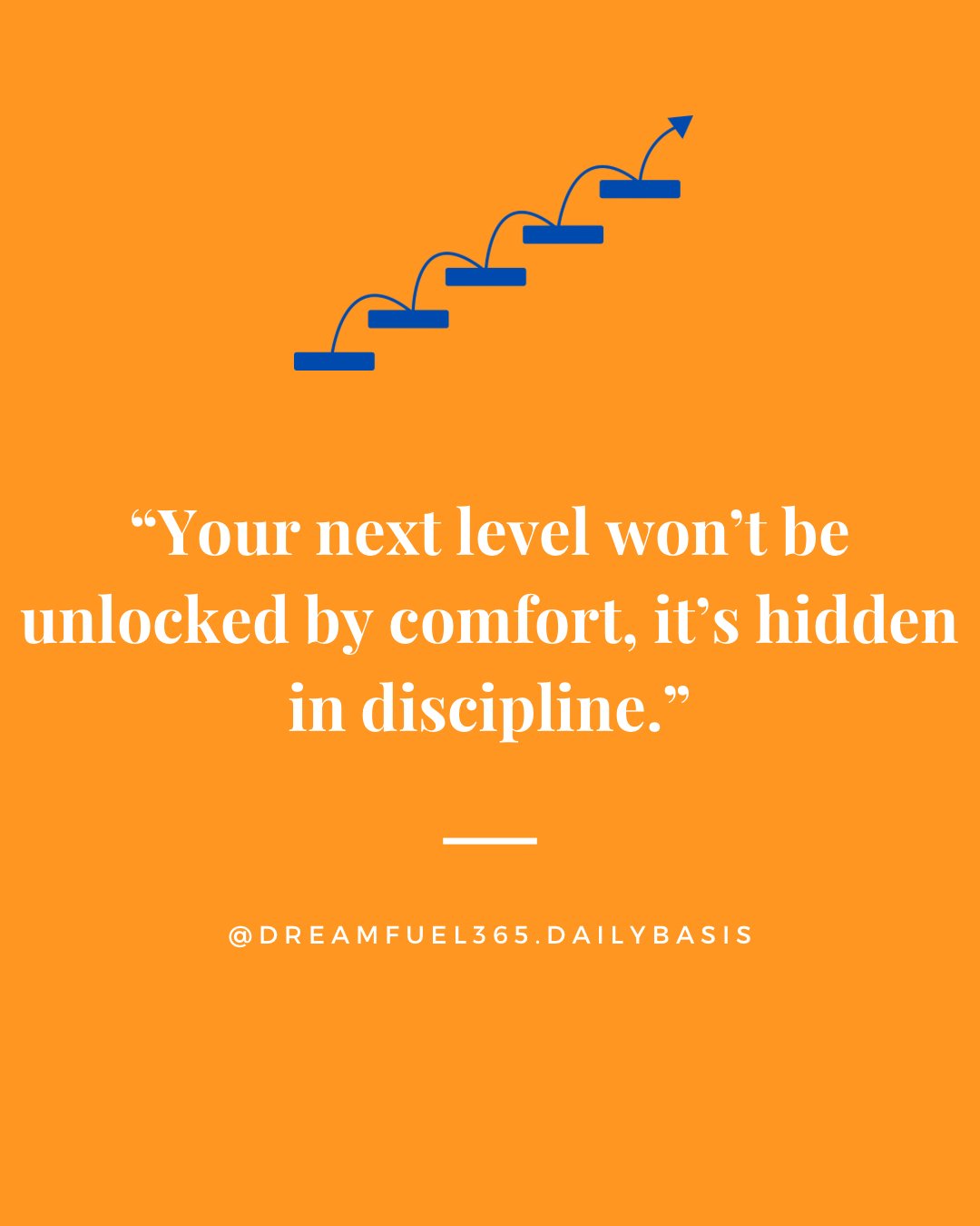 Your next level won't be unlocked by comfort, it's hidden in discipline.