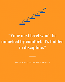 Your next level won't be unlocked by comfort, it's hidden in discipline.