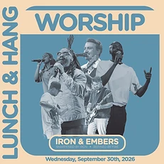 Worship Lunch & Learn graphic for Iron & Embers 2026