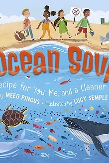 Cover of Ocean Soup: A Recipe for You, Me, and a Cleaner Sea