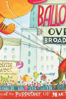 Cover of Balloons Over Broadway: The True Story of the Puppeteer of Macy's Parade