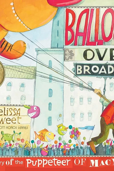Cover of Balloons Over Broadway: The True Story of the Puppeteer of Macy's Parade