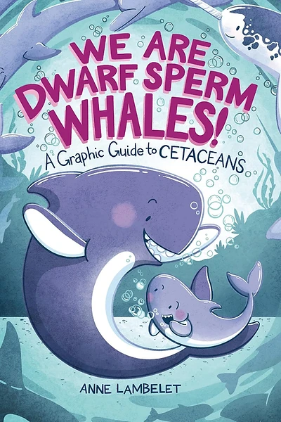 Cover of We Are Dwarf Sperm Whales!