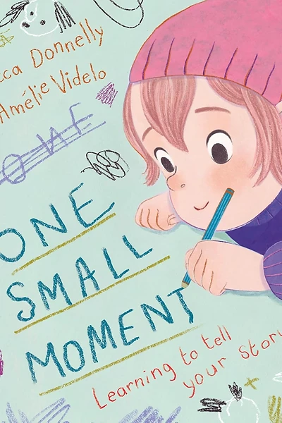 Cover of One Small Moment: Learning to Tell Your Story