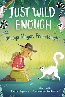 Cover of Just Wild Enough: Mireya Mayor, Primatologist