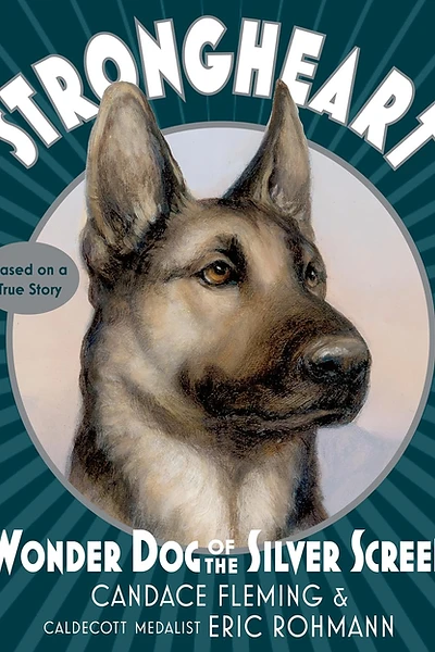 Cover of Strongheart: Wonder Dog of the Silver Screen