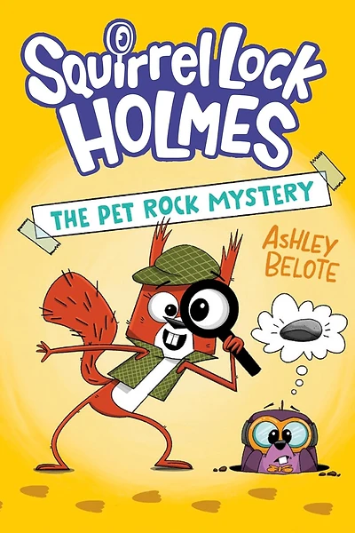 Cover of Squirrel Lock Holmes: The Pet Rock Mystery