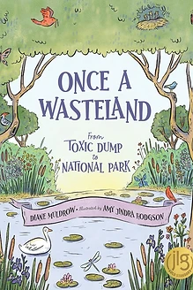 Cover of Once a Wasteland: From Toxic Dump to National Park