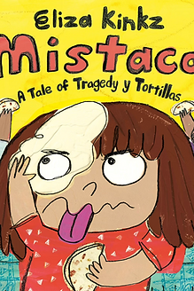 Cover of ¡Mistaco! A Tale of Tragedy y Tortillas