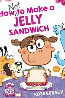 Cover of Not How to Make a Jelly Sandwich