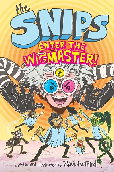 Cover of The Snips: Enter the Wigmaster!