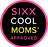 Sixx Cool Moms Approved