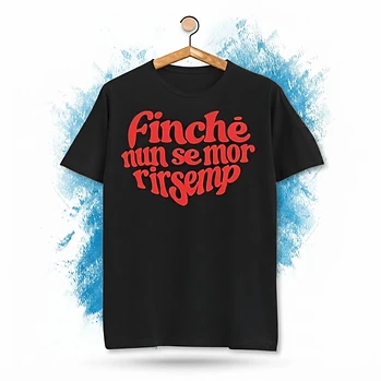 T-shirt Unisex Finchè nun si mor rir semp - Abbigliamento ironico