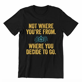 “Where You Decide to Go” Tee