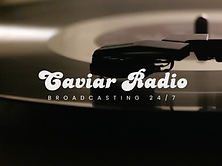 Caviar Radio — broadcasting 24/7