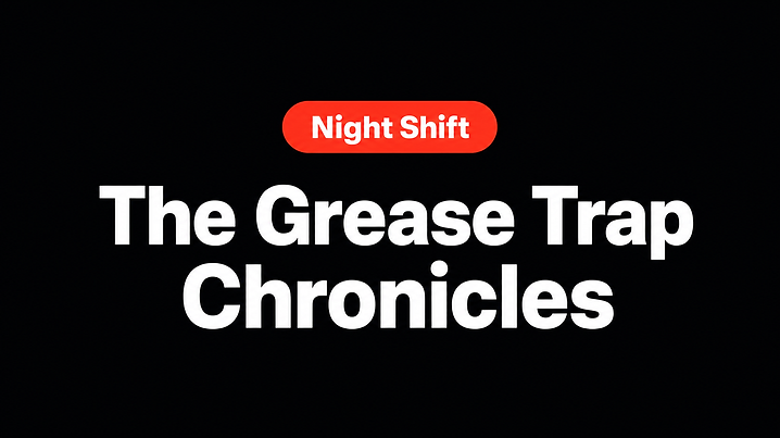 The Grease Trap Chronicles