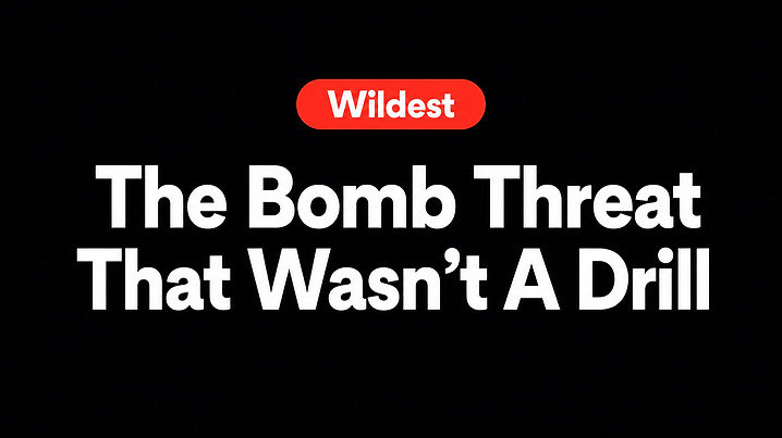 The Bomb Threat That Wasn't A Drill