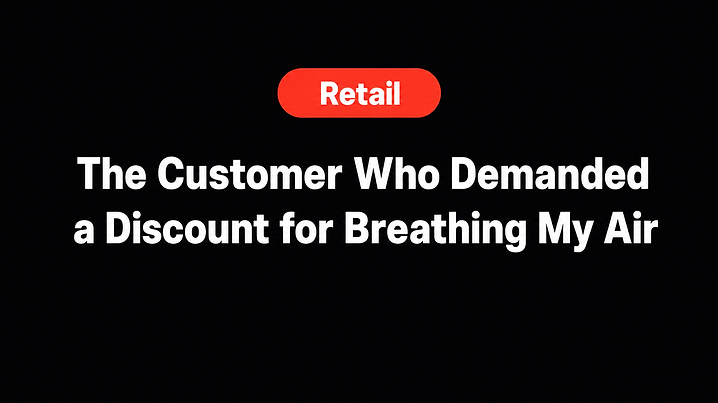 The Customer Who Demanded a Discount for Breathing My Air
