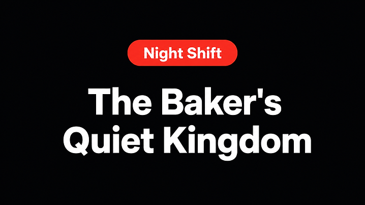 The Baker's Quiet Kingdom
