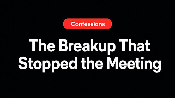 The Breakup That Stopped the Meeting