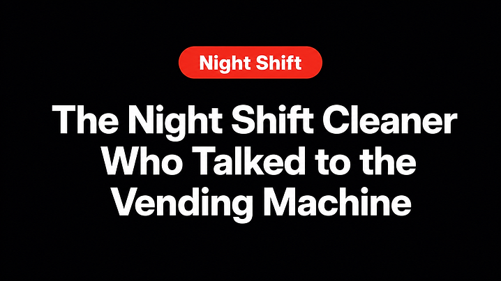 The Night Shift Cleaner Who Talked to the Vending Machine