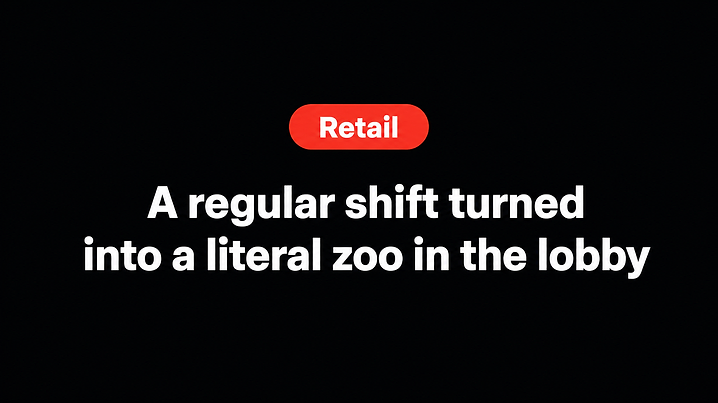 A regular shift turned into a literal zoo in the lobby