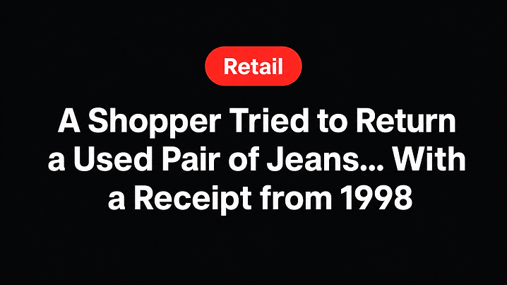 A Shopper Tried to Return a Used Pair of Jeans... With a Receipt from 1998