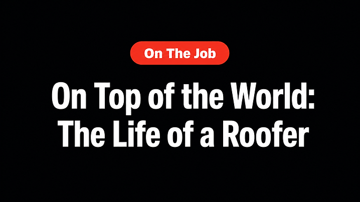 On Top of the World: The Life of a Roofer