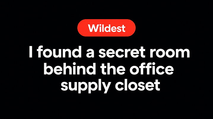 I found a secret room behind the office supply closet