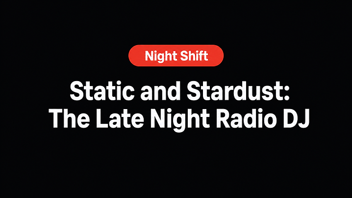 Static and Stardust: The Late Night Radio DJ