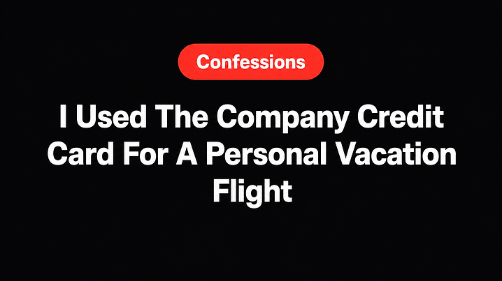 I Used The Company Credit Card For A Personal Vacation Flight