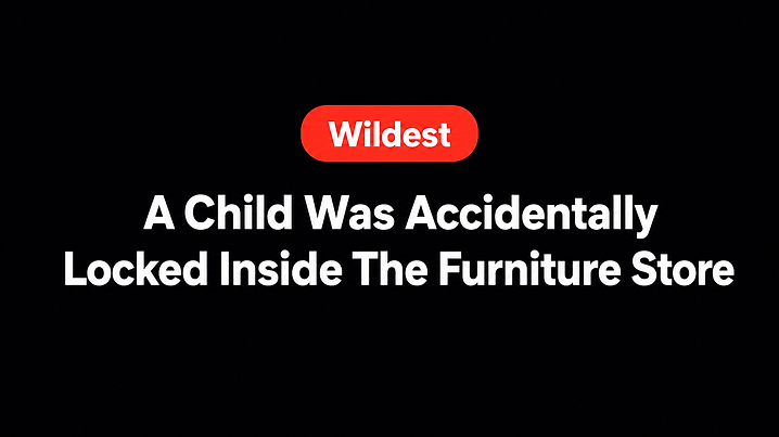 A Child Was Accidentally Locked Inside The Furniture Store